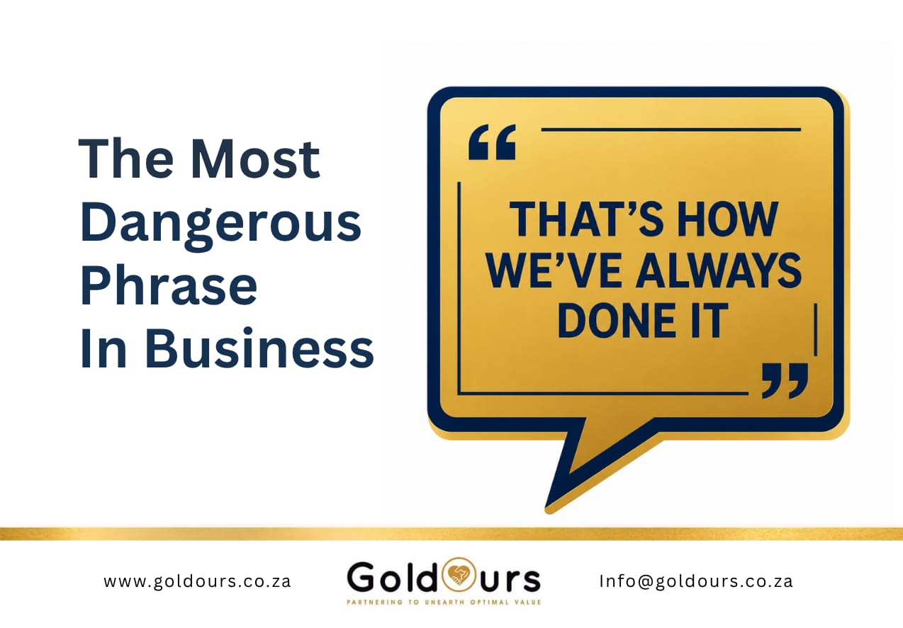 The Most Dangerous Phrase in Business: “That’s How We’ve Always Done It”